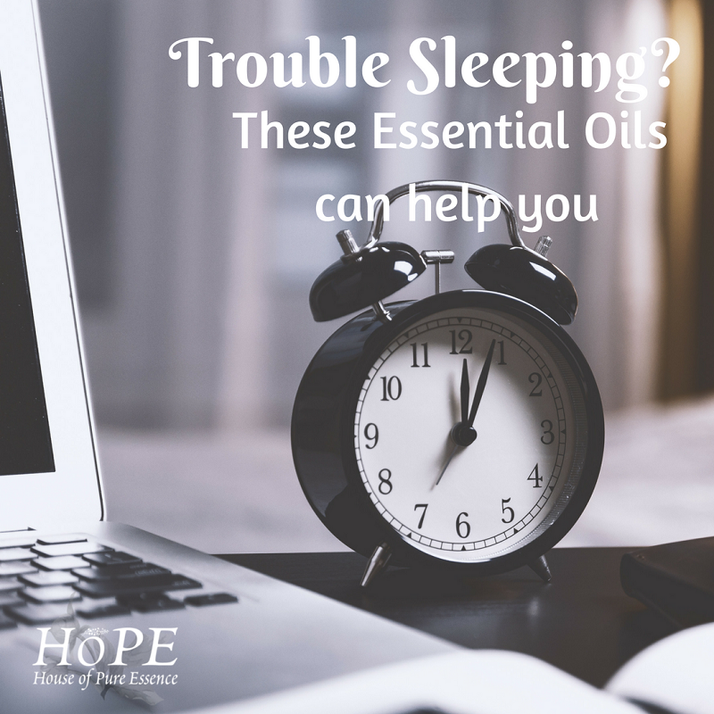 Trouble Sleeping? These HOPE Essential Oils can help you